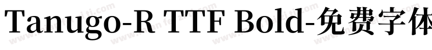 Tanugo-R TTF Bold字体转换